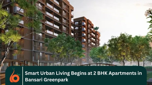 Smart Urban Living Begins at 2 BHK Apartments in Bansari Greenpark